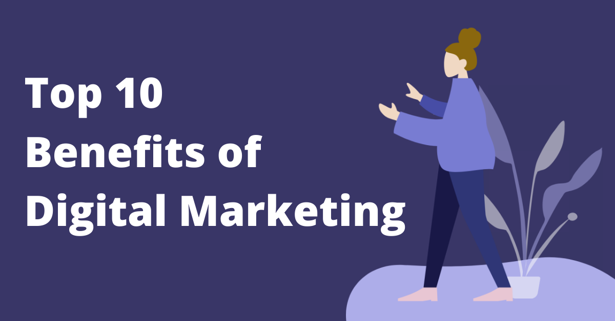 Top-10-Benefits-of-Digital-Marketing.png