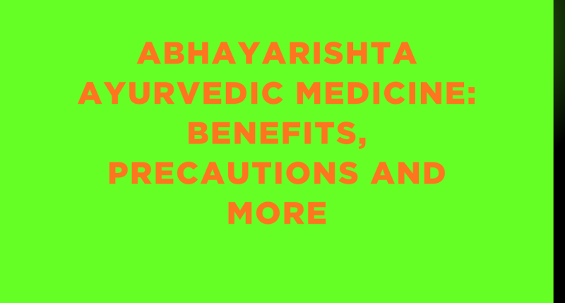Abhayarishta Ayurvedic Medicine: Benefits, Precautions and More