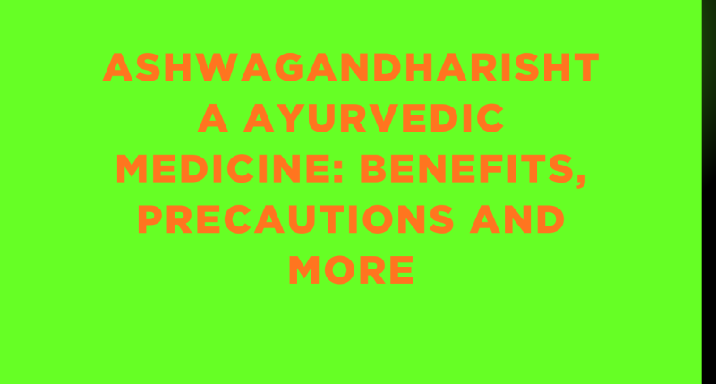 Ashwagandharishta Ayurvedic Medicine: Benefits, Precautions and More