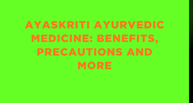Ayaskriti Ayurvedic Medicine: Benefits, Precautions and More