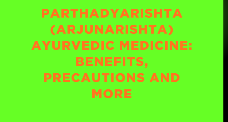 Parthadyarishta (Arjunarishta) Ayurvedic Medicine: Benefits, Precautions And More