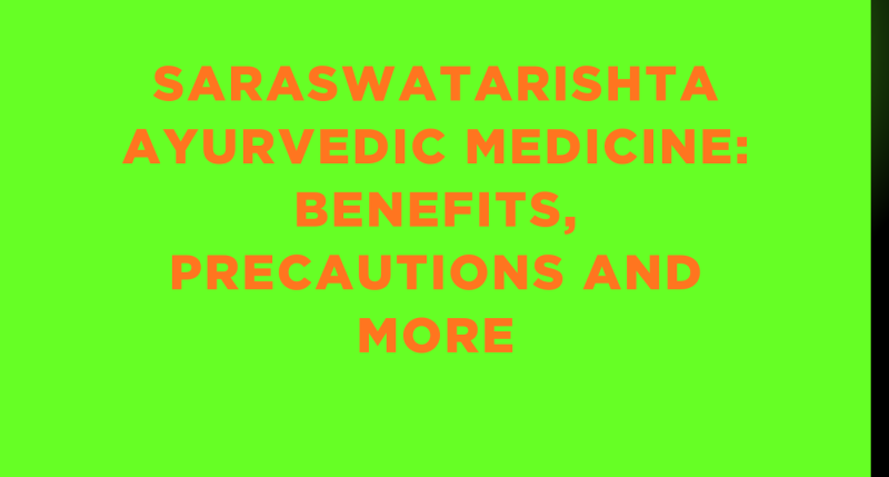 Saraswatarishta Ayurvedic Medicine: Benefits, Precautions And More