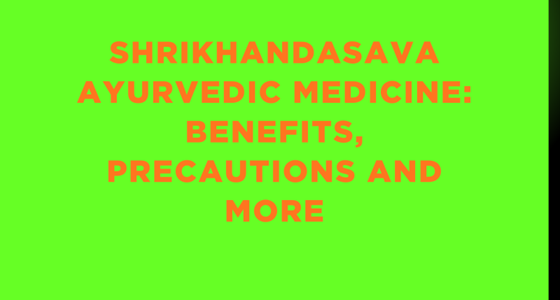 Shrikhandasava Ayurvedic Medicine: Benefits, Precautions And More