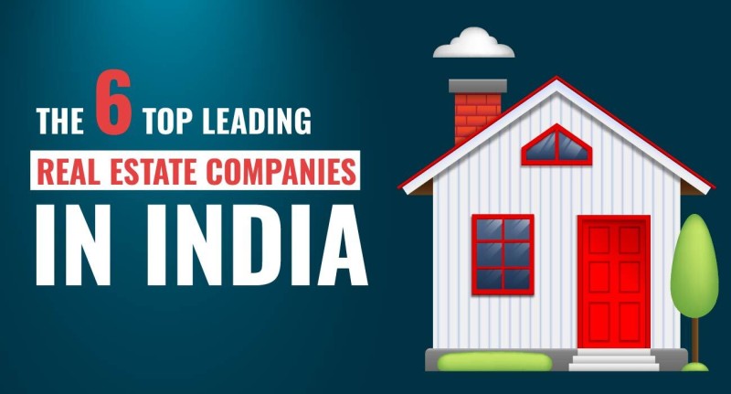 The 6 Top Leading Real Estate Companies in India